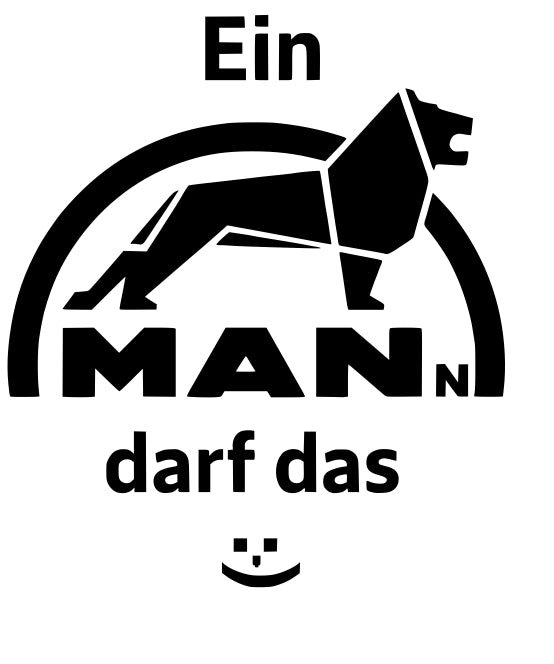 Aufkleber „Ein MANn darf das 🙂“ – Lustiger LKW-Spruch | Trucker-Humor mit MAN-Design